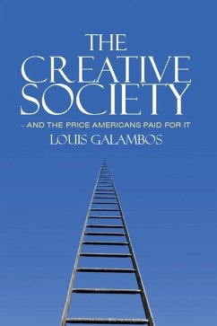 Creative Society - and the Price Americans Paid for It (eBook, ePUB) - Galambos, Louis