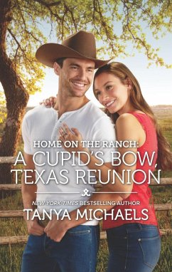 Home on the Ranch: A Cupid's Bow, Texas Reunion (eBook, ePUB) - Michaels, Tanya
