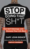 Stop Doing That Sh*t (eBook, ePUB)