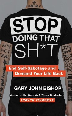Stop Doing That Sh*t (eBook, ePUB) - Bishop, Gary John
