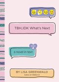 TBH #4: TBH, IDK What's Next (eBook, ePUB) TBH #4: TBH, IDK What's Next (eBook, ePUB)