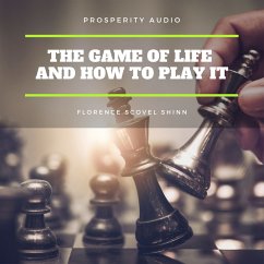 The Game of Life and How to Play It (MP3-Download) - Shinn, Florence Scovel