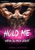 Hold Me. Wenn Du mich liebst (eBook, ePUB)