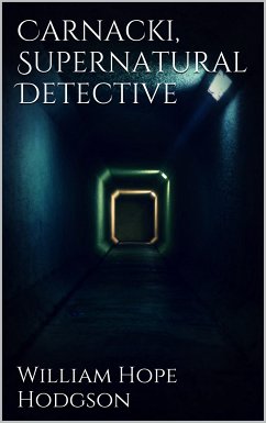 Carnacki, Supernatural Detective (eBook, ePUB)