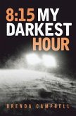 8:15 My Darkest Hour (eBook, ePUB)