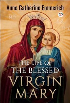 Cover The Life of the Blessed Virgin Mary (eBook, ePUB)