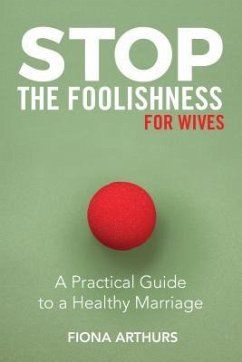 Stop the Foolishness for Wives (eBook, ePUB) - Arthurs, Fiona