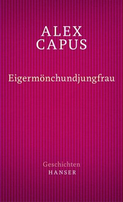Eigermönchundjungfrau (eBook, ePUB) - Capus, Alex