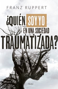 ¿Quién soy yo en una sociedad traumatizada? (eBook, ePUB) - Ruppert, Franz