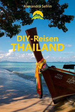DIY-Reisen - Thailand (eBook, ePUB) - Sefrin, Alexandra; Erhardt, Kiara; Erhardt, Jürgen