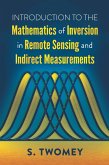 Introduction to the Mathematics of Inversion in Remote Sensing and Indirect Measurements (eBook, ePUB)
