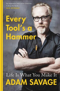 Every Tool's A Hammer (eBook, ePUB) - Savage, Adam