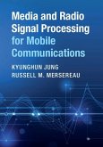 Media and Radio Signal Processing for Mobile Communications (eBook, ePUB) Media and Radio Signal Processing for Mobile Communications (eBook, ePUB)