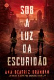 Sob a luz da escuridão - Sob a luz da escuridão - vol. 1 (eBook, ePUB)