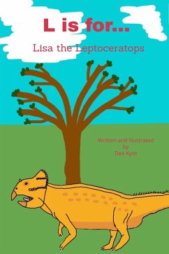 L is for... Lisa the Leptoceratops (My Dinosaur Alphabet, #12) (eBook, ePUB) - Kyte, Dee