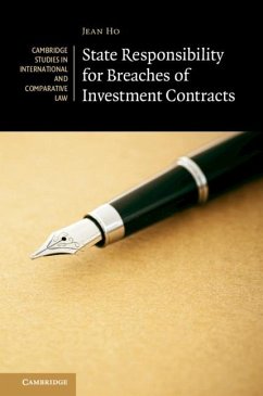 State Responsibility for Breaches of Investment Contracts (eBook, ePUB) - Ho, Jean