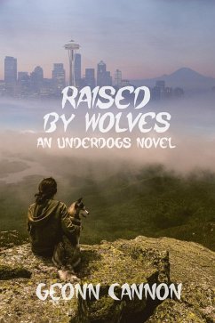 Raised by Wolves (Underdogs, #8) (eBook, ePUB) - Cannon, Geonn