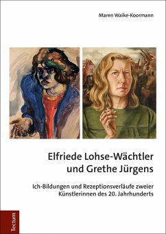 Elfriede Lohse-Wächtler und Grethe Jürgens (eBook, ePUB) - Waike-Koormann, Maren