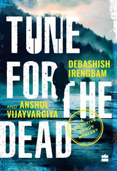Tune for the Dead (eBook, ePUB) - Irengbam, Debashish; Vijayvargiya, Anshul