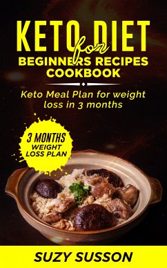 Keto Diet for Beginners Recipes Cookbook (eBook, ePUB) - Susson, Suzy
