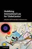 Mobilising International Law for 'Global Justice' (eBook, ePUB)