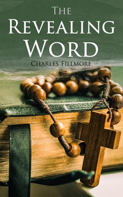 The Revealing Word (eBook, ePUB) - Fillmore, Charles