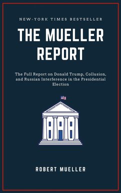 The Mueller Report (eBook, ePUB) - Mueller, Robert S.