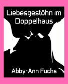 Liebesgestöhn im Doppelhaus (eBook, ePUB)