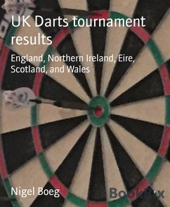 UK Darts tournament results (eBook, ePUB) - Boeg, Nigel