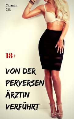 Von der perversen Ärztin verführt (eBook, ePUB) - Clit, Carmen