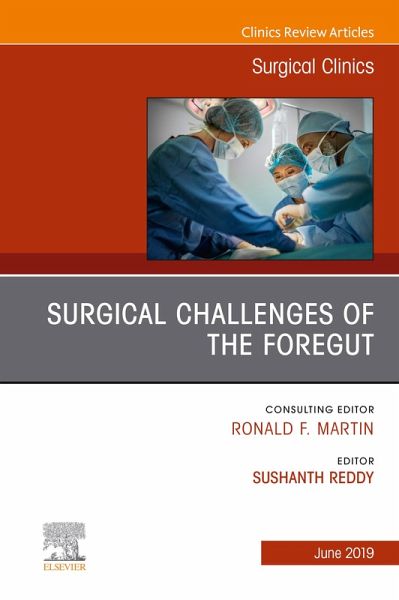 Surgical Challenges of the Foregut An Issue of Surgical Clinics (eBook, ePUB) Surgical Challenges of the Foregut An Issue of Surgical Clinics (eBook, ePUB)