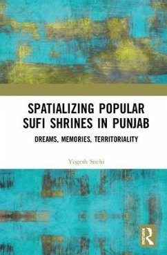 Spatializing Popular Sufi Shrines in Punjab - Snehi, Yogesh