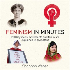 Feminism in Minutes - Weber, Shannon