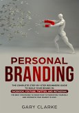 Personal Branding, The Complete Step-by-Step Beginners Guide to Build Your Brand in (Facebook,YouTube,Twitter,and Instagram. The Best Strategies to Know How to Marketing Yourself.) (eBook, ePUB)