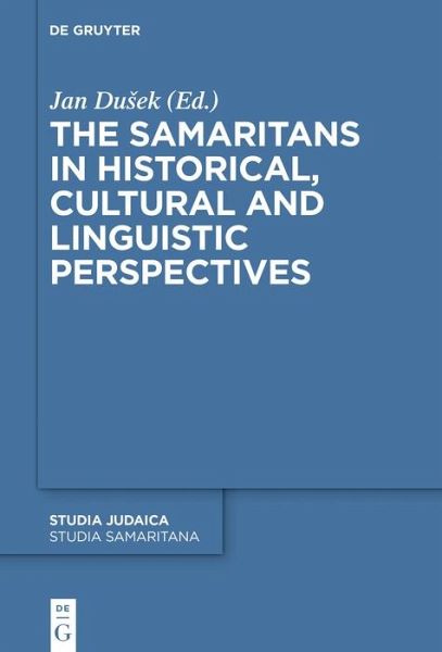 The Samaritans in Historical, Cultural and Linguistic Perspectives (eBook, ePUB) The Samaritans in Historical, Cultural and Linguistic Perspectives (eBook, ePUB)