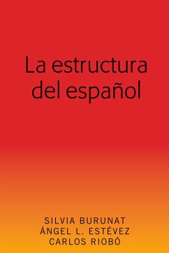 La estructura del español - Burunat, Silvia;Estévez, Ángel L.;Riobó, Carlos