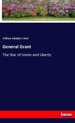 General Grant - Clark, William Adolphus