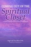 Coming Out of the Spiritual Closet: A Survival Guide for the Sensitive Spiritual Entrepreneur (eBook, ePUB)