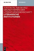 Grundthemen der Literaturwissenschaft: Literarische Institutionen (eBook, PDF)