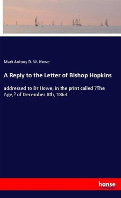 A Reply to the Letter of Bishop Hopkins - Howe, Mark Antony D. W.