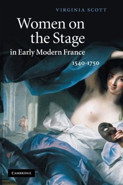 Women on the Stage in Early Modern France (eBook, ePUB) - Scott, Virginia