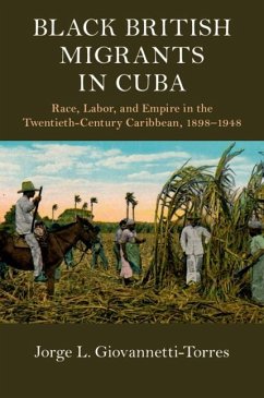Black British Migrants in Cuba (eBook, ePUB) - Giovannetti-Torres, Jorge L.