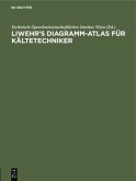 Liwehr¿s Diagramm-Atlas für Kältetechniker