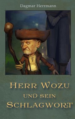 Herr Wozu und sein Schlagwort - Herrmann, Dagmar
