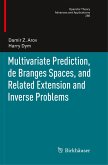 Multivariate Prediction, de Branges Spaces, and Related Extension and Inverse Problems
