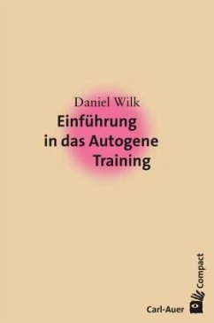 Einführung in das autogene Training - Wilk, Daniel