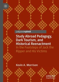 Study Abroad Pedagogy, Dark Tourism, and Historical Reenactment - Morrison, Kevin A.