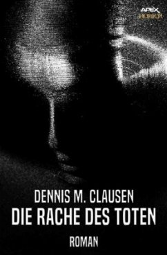 DIE RACHE DES TOTEN - Clausen, Dennis M.