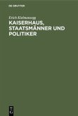 Kaiserhaus, Staatsmänner und Politiker