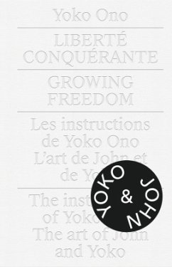 Yoko Ono Liberté Conquérante / Growing Freedom.